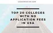 Top 20 Colleges with no application fees in the USA