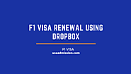 F1 Visa Renewal using Dropbox |