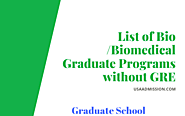 List of Bio/Biomedical Graduate Programs without GRE |
