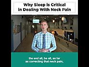 Why Sleep is Critical in Dealing With Neck Pain