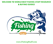 Welcome to world best Fishing Stuff Resource & Buying Guides !