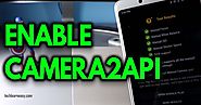 How to enable Camera 2 API for Google Camera support | Techlearneasy - All About Technology