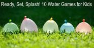 10 Water Games Ideas for Kids