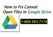 Cannot Open Files in Google Drive How to Fix Helpline Number