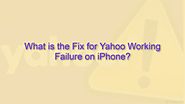 What is the fix for Yahoo Working Failure on iPhone?