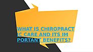 What Is Chiropractic Care And Its Important Benefits? by Anodyne spine