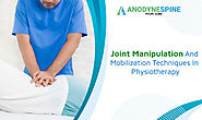 Joint Manipulation and Mobilization Techniques in Physiotherapy