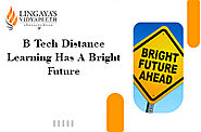 B Tech Distance Learning Has A Bright Future In 2021