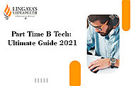 Part Time B Tech For diploma Holders: Ultimate Guide 2021