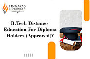 B Tech Distance Education For Diploma Holders (Approved?)