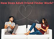 How Does Adult Friend Finder Work? In August 2020