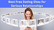 Best Free Dating Site For Serious Relationships