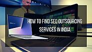 How to find SEO outsourcing services in India? - vishal sharma - Medium
