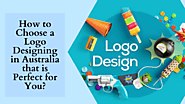How to Choose a Logo Designing in Australia that is Perfect for You? |
