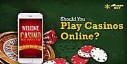 Should you play casinos online?