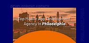 Top Mobile App Development Company in Philadelphia