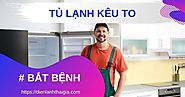 Tủ lạnh kêu to: 11 nguyên nhân thường gặp nhất - Điện Lạnh Thái Gia