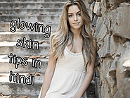 Beauty Tips In Hindi For Glowing Skin | Glowing Skin Tips In Hindi » Tips In Hindi