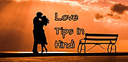 Love Tips In Hindi - लड़की पटाने कि टिप्स इन हिन्दी » Tips In Hindi