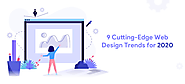 11 Cutting-Edge Web Design Trends for 2020
