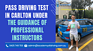Pass Driving Test in Carlton Under the Guidance of Professional Instructors
