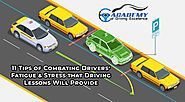 11 Tips of Combating Drivers’ Fatigue & Stress that Driving Lessons Will Provide