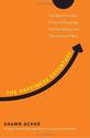 The Happiness Advantage: The Seven Principles of Positive Psychology That Fuel Success and Performance at Work by Sha...