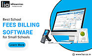 Best School Fees Billing Software for Small Schools - lia infraservices