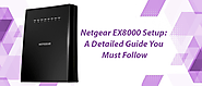 Netgear EX8000 Setup: A Detailed Guide You Must Follow