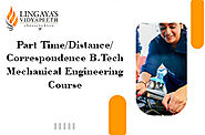 Part Time/Distance/Correspondence B Tech Mechanical Course – Guide 2021