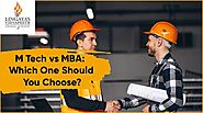 M.Tech vs MBA: Which One Should You Choose? Comparison 2021-2022