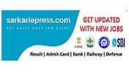 Latest Jobs Alerts - Govt, SSC, UPSC, Railway, UPSSSC - Sarkari Epress