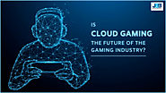 Is Cloud Gaming The Future Of The Gaming Industry? | Market Research Blog | JSB Market Research