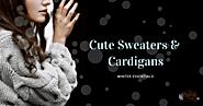 Make Your Winter Warm With Cute Sweaters And Cardigans