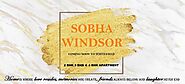 SOBHA WINDSOR WHITEFIELD - Pre Project | 8860956846 Bangalore