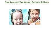 Cisco Approved Top Summer Camps In Ashburn