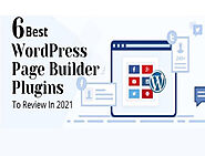 6 Best WordPress Page Builder Plugins to Review