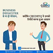 Report your business credit defaulters on CreditQ APP