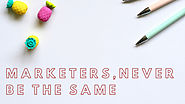 Marketers, Never Be the Same | HubPages