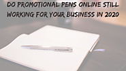 Do Promotional pens online still working for your business in 2020