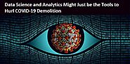 Data Science and Analytics Might Just be the Tools to Hurl COVID-19 Demolition - Sphinx WorldBiz Limited