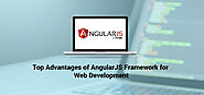 Top Advantages of AngularJS Framework for Web Development