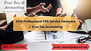Hire Professional CPA Service Delaware | True Tax Accounting