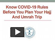 Know COVID-19 rules before you plan your Hajj and Umrah trip