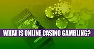 What is online casino gambling?