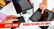 Apple iPad - Failed To Give Its 100 Percent