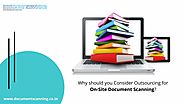 Why should you Consider Outsourcing for On-Site Document Scanning?