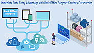 Immediate Data Entry Advantage with Back Office Support Services Outsourcing