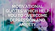 31 Motivational Quotes which help you to overcome Depression and Anxiety – DigiDaddy World