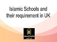 Islamic Schools And Their Requirement in UK
